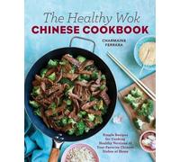 Charmaine Ferrara The Healthy Wok Chinese Cookbook (Tascabile)