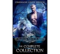 Charmaine Louise Sh Billionaire Wolves of Miami - The Complete Colle (Tascabile)