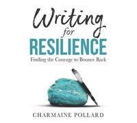Charmaine Pollard Writing for Resilience (Tascabile)