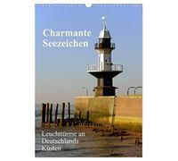 Charmante Seezeichen (Wandkalender 2026 DIN A3 hoch), CALVENDO Monatskalender: Eine kleine Kollektion an Leuchttürmen an Nord- und Ostsee und an der Elbe