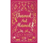 Charmed and Alarmed: A Forbidden, Dad's Best Friend, Workplace Romance