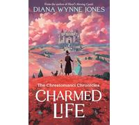 Charmed Life: A Guardian Award-Winning Children's Fantasy Novel of Magic and Sorcery: Book 1