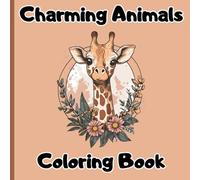 Charming Animals Coloring Book - Relaxation for Kids and Adults: 50 Adorable Animal Illustrations for Coloring - A Stress-Relieving and Creative Coloring Book for All Ages