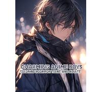 Charming Anime Boys Coloring Book for Teens and Adults: Artistic Portrait Illustrations Inspired by Japanese Pop Culture and Urban Street Fashion Trends