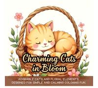 Charming Cats in Bloom: cute cat coloring book basket, adorable floral cats coloring book, simple flower and cat coloring, relaxing cats coloring for ... book, relaxing cute cats in flowers basket
