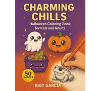 CHARMING CHILLS: Halloween Coloring Book for Kids and Adults