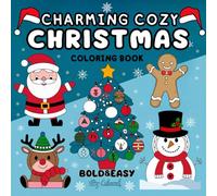 Charming Cozy Christmas Coloring Book: Fun and Relaxing Christmas Designs, Simple and Joyful for All Ages