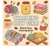 Charming Cozy Girls Bold and Easy Coloring Book: Relaxing Cute Girl-Themed Coloring Pages with Bold Outlines for Stress Relief and Fun