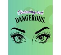Charming & Dangerous Eyes Lined Notebook for Women: Wide Ruled Paper, Hypnotic College Journal for Bold Girls, Teens & Stylish Writers - 7.5 x 9.25", 110 Pages | Fierce Gift with Attitude for Her
