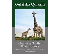 Charming Giraffes Coloring Book: A Relaxing and Fun Coloring Adventure for Giraffe Lovers of All Ages