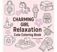 Charming Girl Relaxation Cute Coloring Book: Bold and Easy, Simple, Cute Illustrations with Thick Lines for Stress Relief and Mindful Coloring