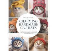 Charming Handmade Cat Hats: This pattern book offers 30 knitting and crochet designs for warm and adorable feline caps