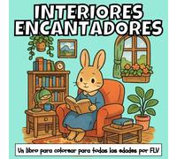 CHARMING INTERIORS: A COLORING BOOK for all ages. Therapeutic, Relaxing, Stress Relief & Anxiety Reduction - Ideal for Mindfulness, Creativity & Daily ... Pages & High-Quality Illustrations by FLV