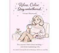Charming & Unbothered: An Adult Coloring Book for Breakups, Self-Love, & Good-Vibes Healing
