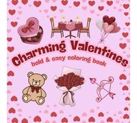 Charming Valentines: Valentines cute love bold and easy coloring book