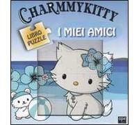 Charmmy Kitty. I miei amici. Libro puzzle. Ediz. illustrata