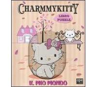 Charmmy Kitty. Il mio mondo. Libro puzzle