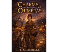 Charms and Chimeras: An Ember Wilde Mystery