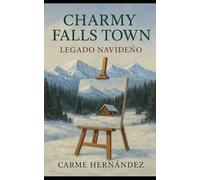 CHARMY FALLS TOWN: LEGADO NAVIDEÑO