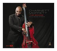 Charnett Moffett - The Bridge - Solo Bass Works