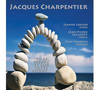 Charpentier, Jacques : Tu Es Pierre et Sur Cette Pierre...