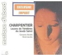 Charpentier Marc-Ant - Le Ons De Tenebre Du Jeudi Saint