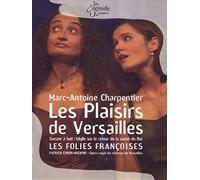Charpentier Marc-Ant - Les Plaisirs De Versailles
