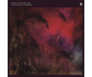 Charriere Inland & Julian - An Invitation To Disappear