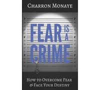 Charron Monaye Fear Is A Crime (Tascabile)