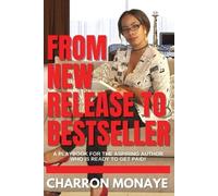 Charron Monaye From New Release to Bestseller (Tascabile)