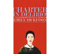 Charter in delirio! Un esperimento con i versi di Emily Dickinson. Testi scelti con traduzione automatica a fronte