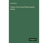 Charter of the Carroll White Sulphur Spring