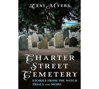 Charter Street Cemetery: Stories from the Witch Trials and More