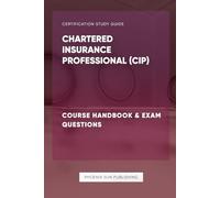 Chartered Insurance Professional (CIP) - Course Handbook & Exam Questions