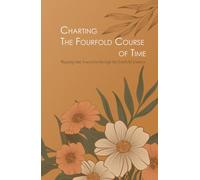 Charting the fourfold course of time: Mapping the time’s secrete through the fourfold journey