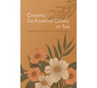 Charting the fourfold course of time: Mapping the time’s secrete through the fourfold journey