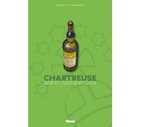 Chartreuse: Guide de l'amateur de liqueur