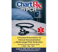 ChartRx My PCR: A Pocket Prescription for Clinical Documentation and Medicolegal Risk Reduction