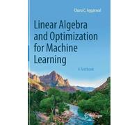 Charu C. Aggarw Linear Algebra and Optimization for Machine L (Copertina rigida)