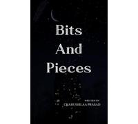 Charushilaa Prasad Bits and Pieces (Edition1st) (Tascabile)
