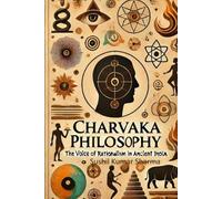 Charvaka Philosophy: The Voice of Rationalism in Ancient India