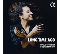 Adèle Charvet / Susan Manoff – Long Time Ago – CD – Alpha