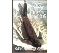 Chas Cooke Why Should Britain Tremble? A Submariner's Tale (Tascabile)