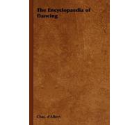 Chas. d'Albert The Encyclopaedia of Dancing (Tascabile)