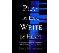 Chas Hathaway Play by Ear, Write by Heart (Tascabile)