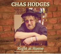 Chas Hodges Right at Home: Selected Unreleased Home Recordings 2007-2017 (CD)