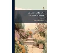 Chas J Hempei A Lecture On Homeopathy (Tascabile)