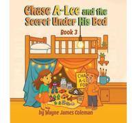 Chase A-Lee And The Secret Under His Bed: 3