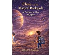 Chase and the Magical Backpack: An adventure to Mars and Jupiter