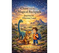 Chase and the Magical Backpack: Journey to Dinosaur Land